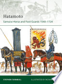 Hatamoto : samurai horse and foot guards, 1540-1724 /
