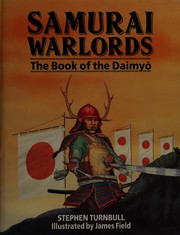 Samurai warlords : the book of the daimyō /