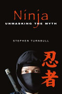 Ninja : unmasking the myth /