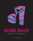 Glam rock : dandies in the underworld /