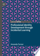 Professional Identity Development through Incidental Learning /
