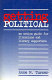 Getting political : an action guide for librarians and library supporters /