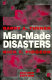 Man-made disasters /