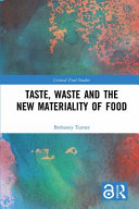 Taste, waste and the new materiality of food /