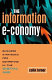 The information e-conomy : business strategies for competing in the digital age /