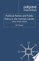 Political Parties and Public Policy in the German Länder : When Parties Matter /