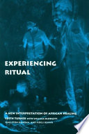 Experiencing ritual : a new interpretation of African healing /