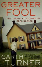 Greater fool : the troubled future of real estate /