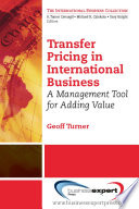 Transfer pricing in international business : a management tool for adding value /