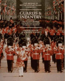 Guards & infantry : including the Guards Division, the Scottish Division, the Queen's Division /