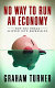 No way to run an economy : why the system failed and how to put it right /
