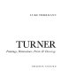 Turner, paintings, watercolours, prints & drawings /