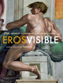 Eros visible : art, sexuality and antiquity in Renaissance Italy /