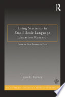 Using statistics in small-scale language education research : focus on non-parametric data /