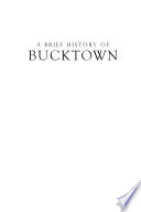 A brief history of Bucktown : Davenport's infamous district transformed /