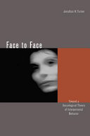 Face to face : toward a sociological theory of interpersonal behavior /