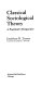 Classical sociological theory : a positivist perspective /