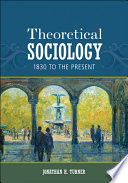 Theoretical sociology : 1830 to the present /