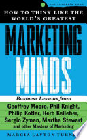How to think like the world's greatest marketing minds /