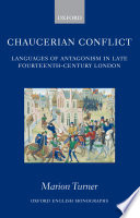 Chaucerian conflict : languages of antagonism in late fourteenth-century London /