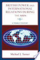 British power and international relations during the 1950s : a tenable position? /