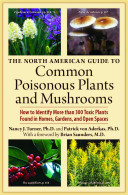 The North American guide to common poisonous plants and mushrooms /