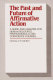 The past and future of affirmative action : a guide and analysis for human resource professionals and corporate counsel /