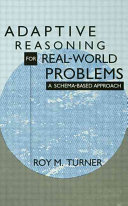 Adaptive reasoning for real-world problems : a schema-based approach /