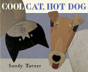 Cool cat, hot dog : a scrap-book based on real events and brought to your attention /
