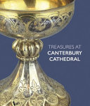 Treasures at Canterbury Cathedral /
