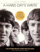 A hard day's write : the stories behind every Beatles song /