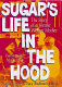 Sugar's life in the hood : the story of a former welfare mother /