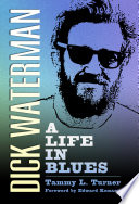 Dick Waterman : a life in blues /
