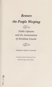 Beware the people weeping : public opinion and the assassination of Abraham Lincoln /