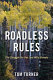 Roadless rules : the struggle for the last wild forests /