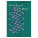 A genealogy of queer theory /