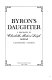 Byron's daughter ; a biography of Elizabeth Medora Leigh.
