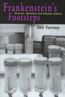 Frankenstein's footsteps : science, genetics and popular culture /