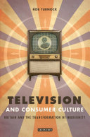 Television and consumer culture : Britain and the transformation of modernity /