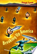 Breaking up America : advertisers and the new media world /