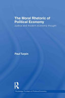 The moral rhetoric of political economy : justice and modern economic thought /
