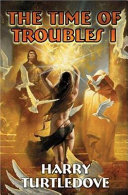 The time of troubles I /