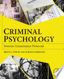 Criminal psychology : forensic examination protocols /