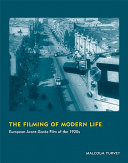 The filming of modern life : European avant-garde film of the 1920s /