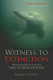 Witness to extinction : how we failed to save the Yangtze River dolphin /