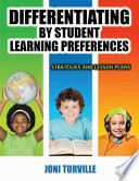 Differentiating by student learning preferences : strategies and lesson plans /