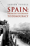 Spain : from dictatorship to democracy : 1939 to the present /