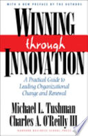 Winning through innovation : a practical guide to leading organizational change and renewal /