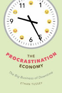 The procrastination economy : the big business of downtime /