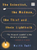 The scientist, the madman, the thief and their lightbulb : the search for free energy /